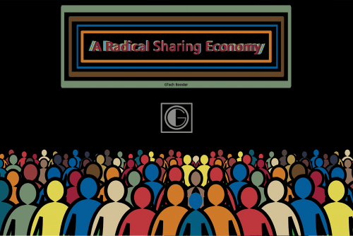 A Radical Sharing Economy